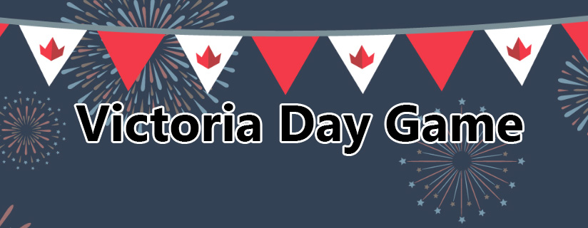 The winner of the Victoria Day Game 2022 !